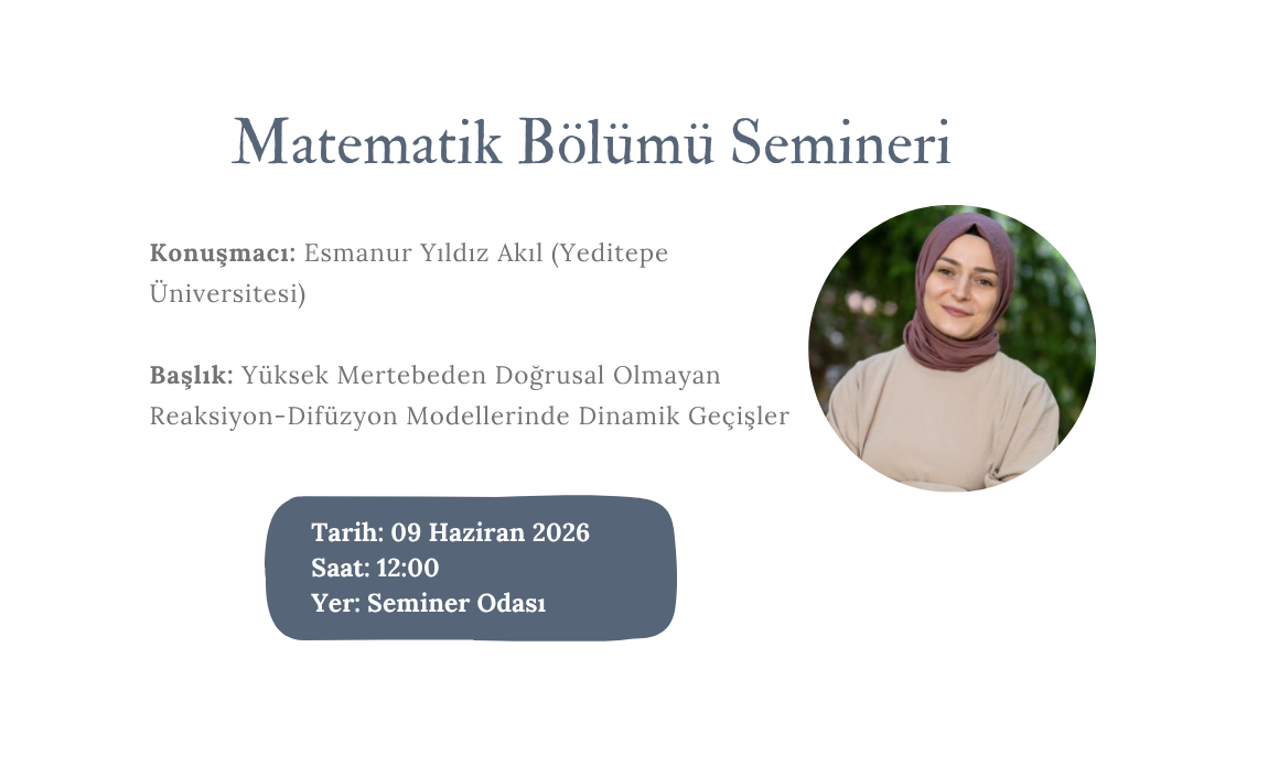 Matematik Bölümü Semineri: Esmanur Yıldız Akıl (Yeditepe Üniversitesi)