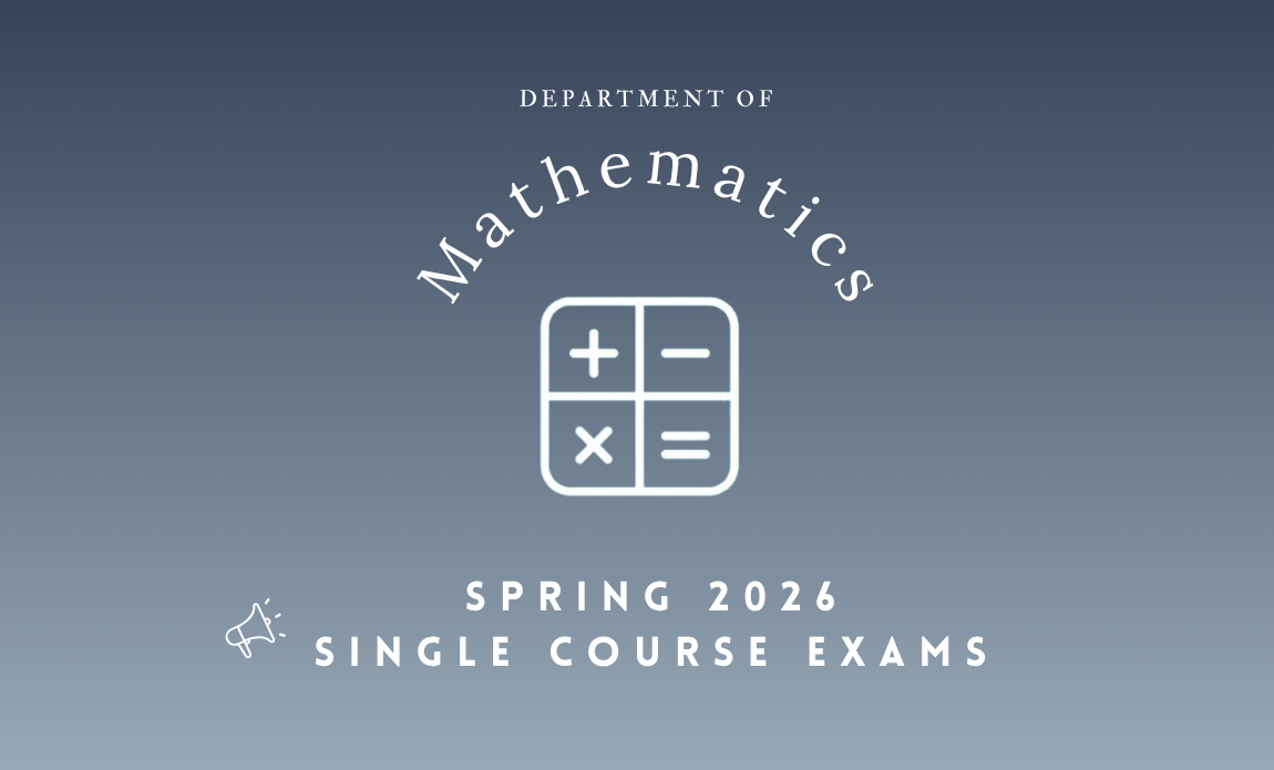 Spring 2026 Mathematics Department  Single Course Exams
