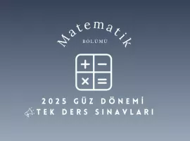 Matematik Bölümü 2025 Güz Dönemi Tek Ders Sınavları